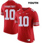 Youth NCAA Ohio State Buckeyes Daniel Vanatsky #10 College Stitched Authentic Nike Red Football Jersey WB20V88GH